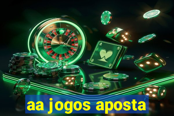 aa jogos aposta